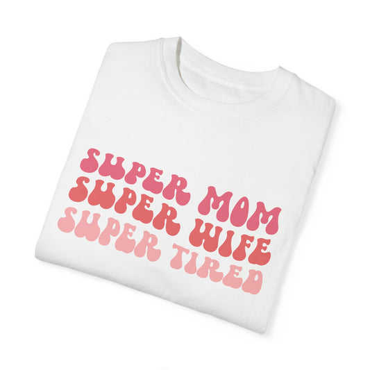 SUPER MOM SUPER WIFE SUPER TIRED GRAPHIC